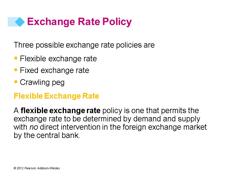 Exchange Rate Policy Three possible exchange rate policies are  Flexible exchange rate 